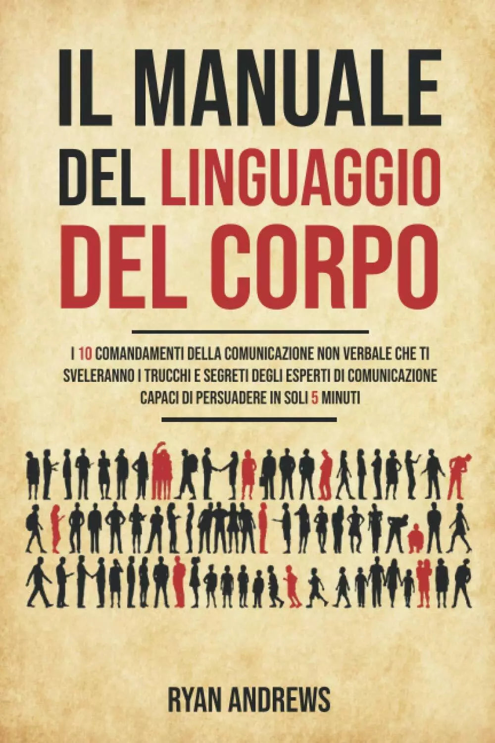 Il Manuale Del Linguaggio Del Corpo I 10 Comandamenti Della Comunicazione Non Ve
