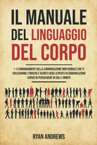 Il Manuale Del Linguaggio Del Corpo I 10 Comandamenti Della Comunicazione Non Ve