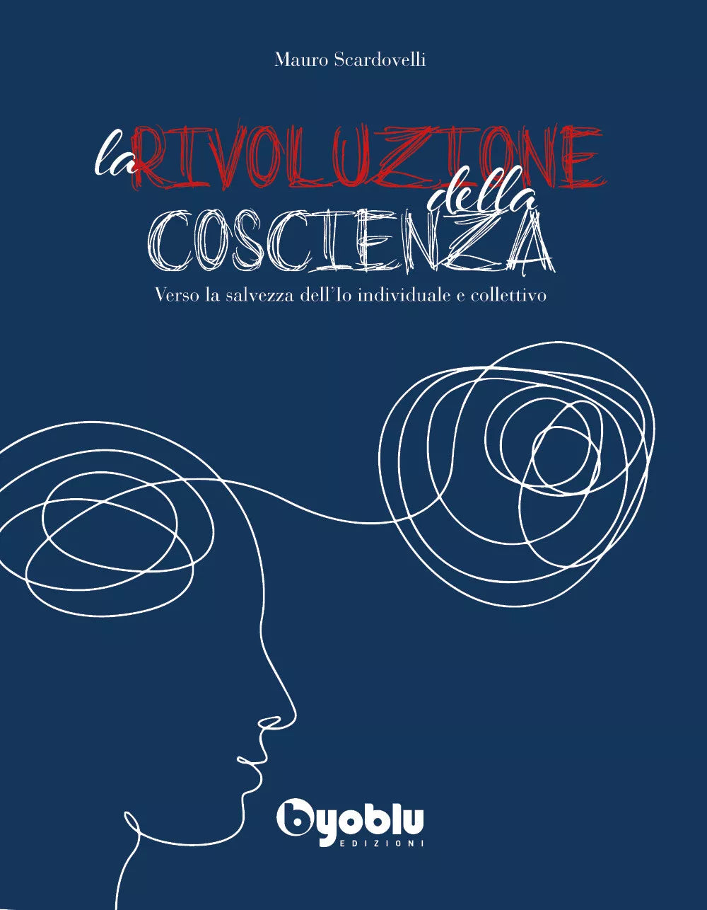 La Rivoluzione della Coscienza Verso la salvezza dell Io individuale e colletti