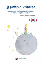 Il Piccolo Principe. Bilingue italiano e francese di Antoine De Saint-exupery