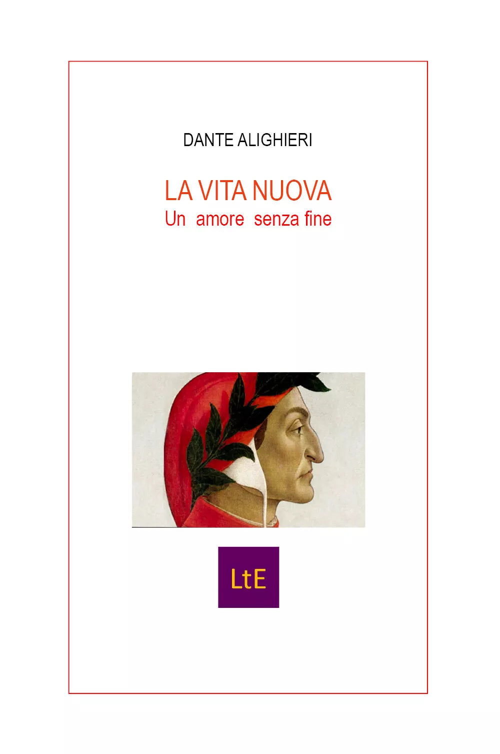 La vita nuova. Un amore senza fine di Dante Alighieri, 2021, La Torre Editore