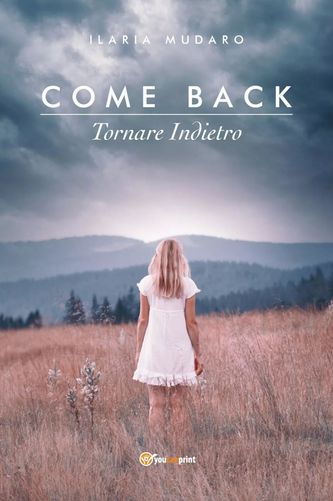 Come Back - Tornare indietro di Ilaria Mudaro, 2019, Youcanprint