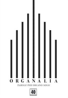 Organalia Parole per organo solo di Civico 40 Associazione Culturale