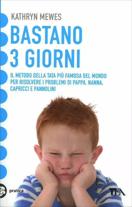 Bastano 3 giorni. Il metodo della tata piu famosa del mondo per risolvere i prob