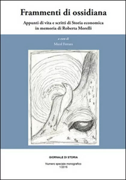 Frammenti di ossidiana. Appunti di vita e scritti di storia economica