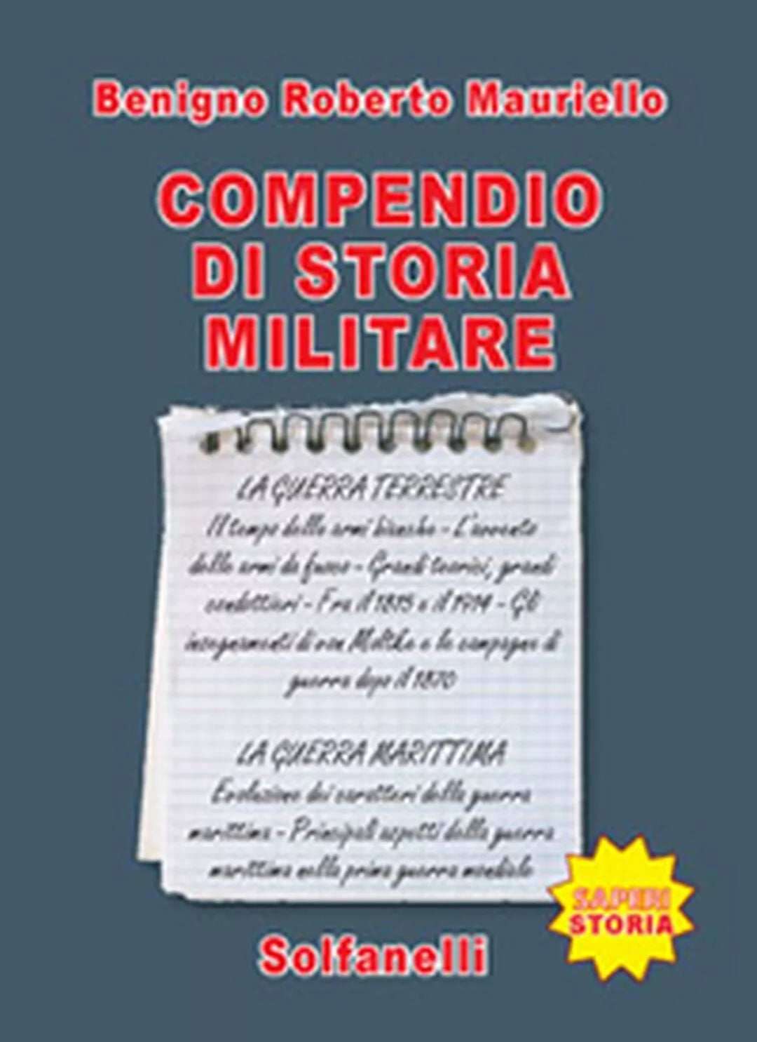 COMPENDIO DI STORIA MILITARE di Benigno Roberto Mauriello, Solfanelli Edizioni