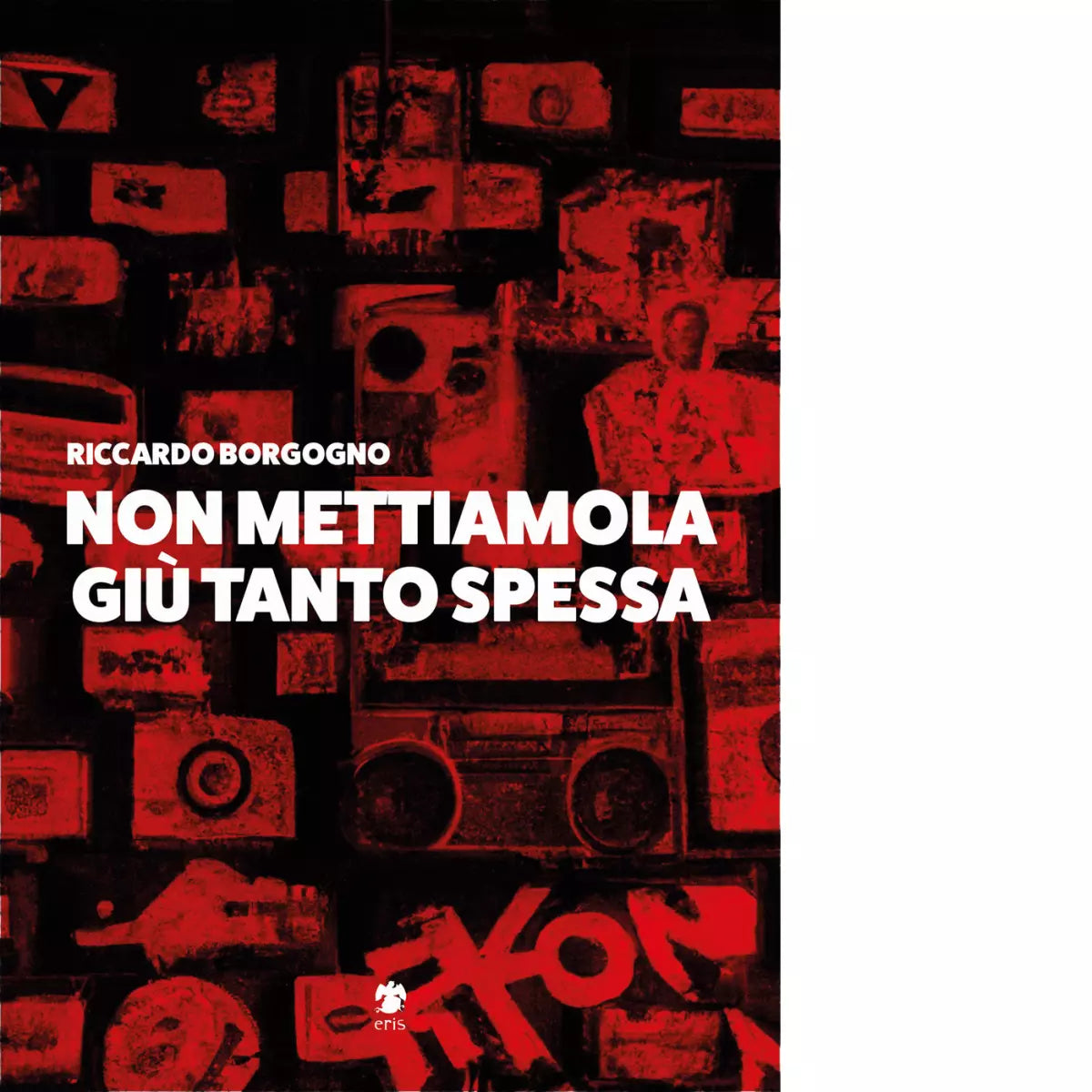NON METTIAMOLA GI TANTO SPESSA di Borgogno Riccardo