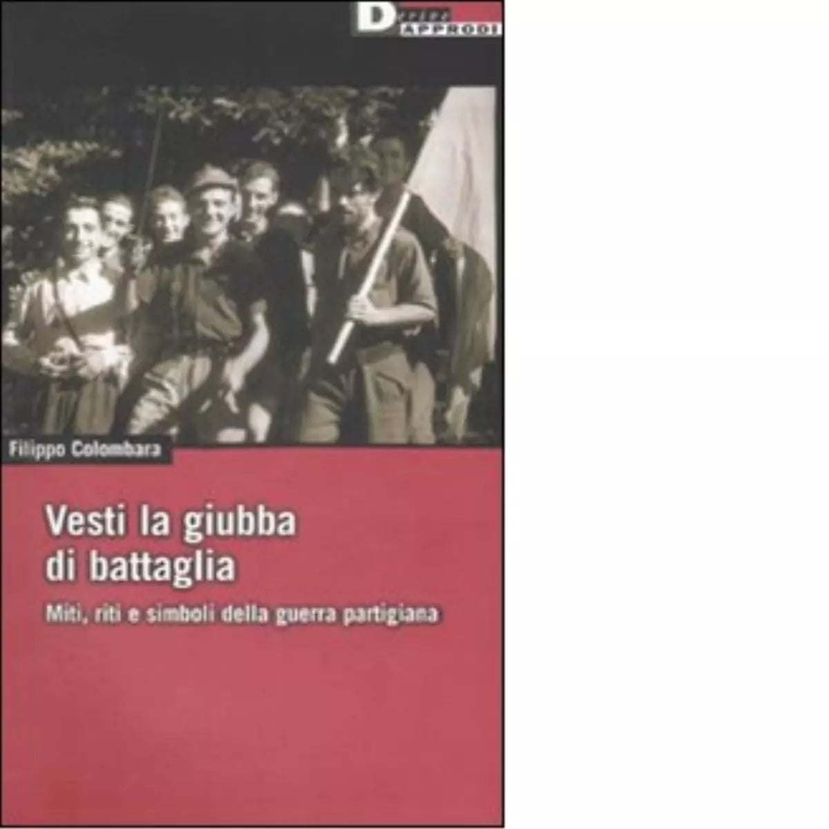 VESTI LA GIUBBA DI BATTAGLIA di FILIPPO COLOMBARA