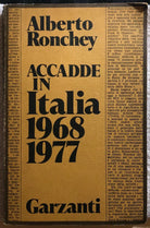 Accadde in Italia 1968-1977 di Alberto Ronchey, 1977, Garzanti