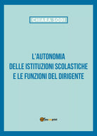 L autonomia delle istituzioni scolastiche e le funzioni del dirigente di Chiara