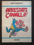 Arrestate il cavallo - Luigi Esposito, Ardini - P