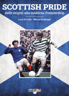 Scottish pride Dalle origini alla moderna premiership