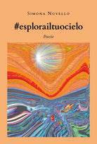 #esplorailtuocielo di Simona Novello, 2019, Youcanprint