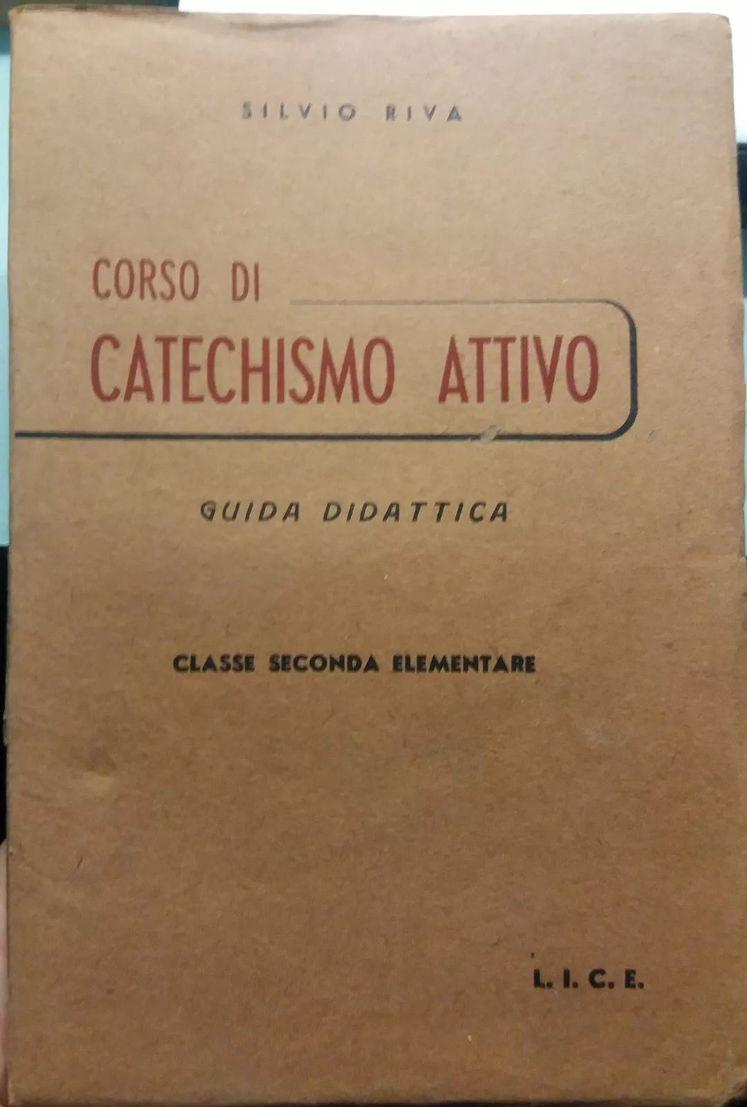 Corso di catechismo attivo - Silvio Riva - LICE - 1945