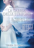 La sabbia delle streghe. Il tesoro del tempio di Ayon, Teresa Di Gaetano, 2016