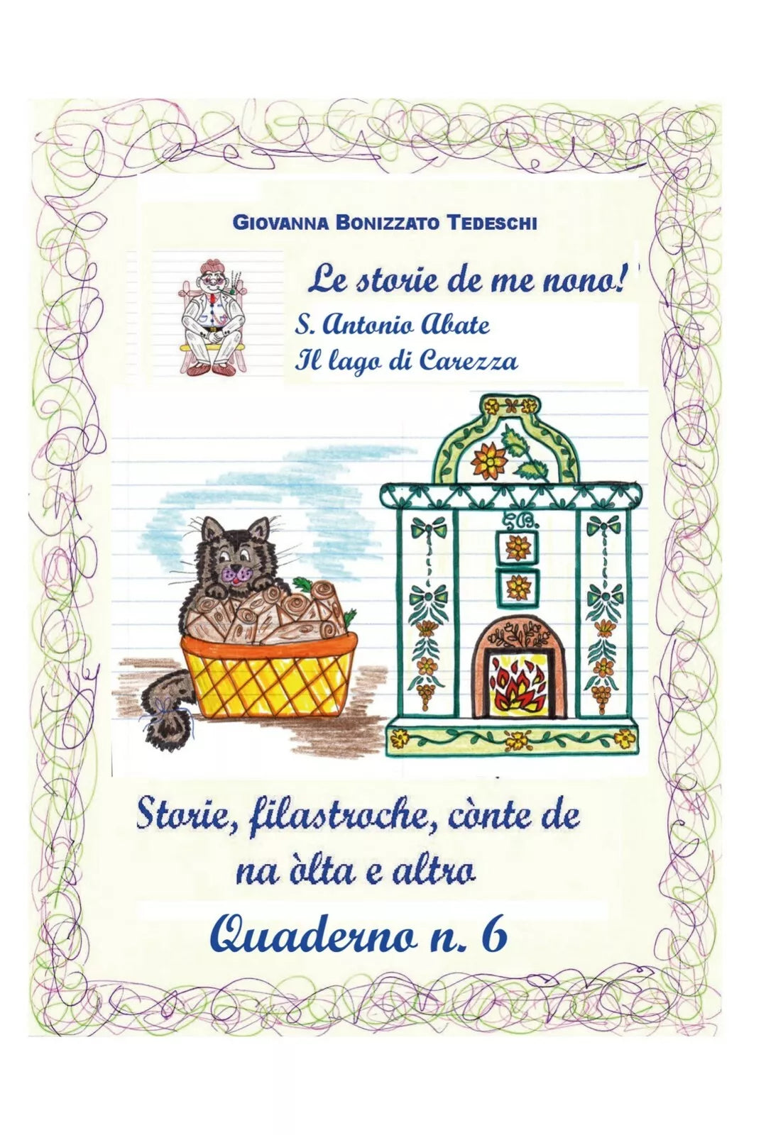 Le storie de me nono Quaderno n. 6 di Giovanna Bonizzato, 2020, Youcanprint