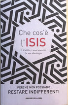 Che cos e l ISIS di AA.VV., 2015, Corriere della Sera