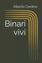 Binari vivi di Alberto Cardino