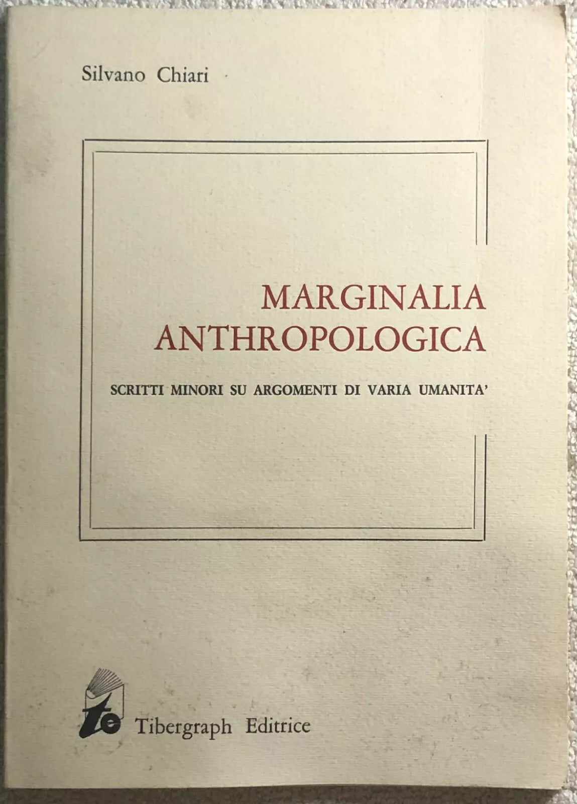 Marginalia anthropologica di Silvano Chiari, 1986, Tibergraph Editrice