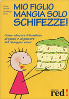 Mio figlio mangia solo schifezze! di Nessia Laniado, Gianfilippo Pietra, 2005,