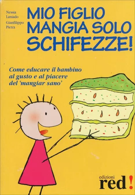 Mio figlio mangia solo schifezze! di Nessia Laniado, Gianfilippo Pietra, 2005,