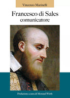 Francesco di Sales comunicatore di Vincenzo Marinelli, 2021, Youcanprint