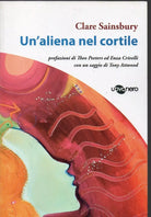 Un aliena nel cortile di Clare Sainsbury