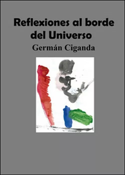 Reflexiones al borde del universo - German Ciganda, Youcanprint