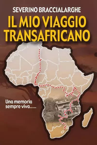 Il mio viaggio transafricano di Severino Braccialarghe
