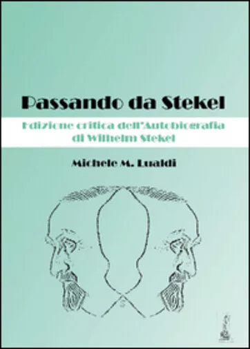Passando da Stekel. Edizione critica dell’autobiografia di Wilhelm Stekel di Mic