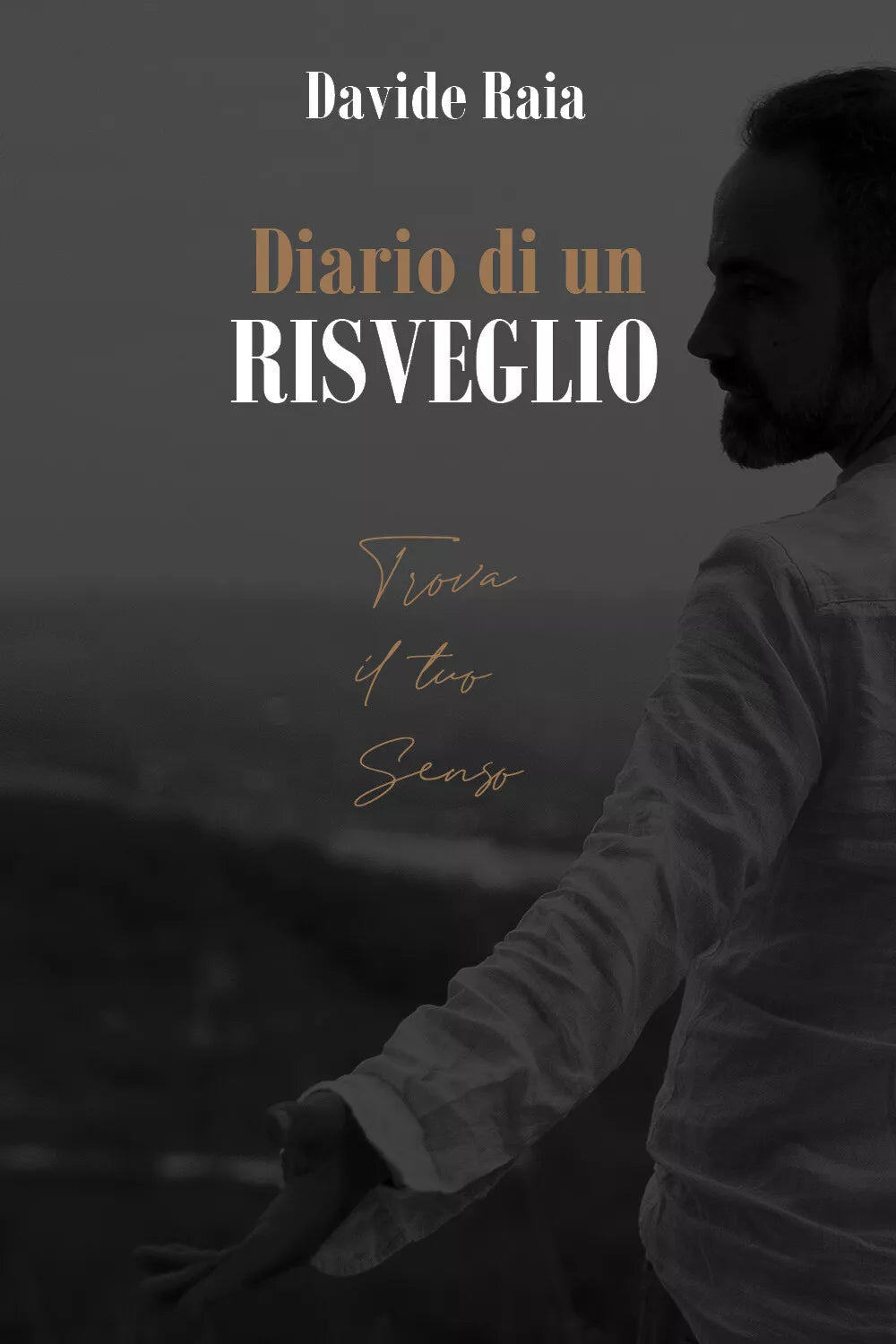 Diario di un Risveglio. Trova il tuo Senso di Davide Raia, 2021, Youcanprint