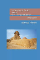 The DNA of Fairy Tales New Revised Edition Cinderella and Other Real Stories VOL