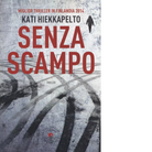 Senza scampo di Kati Hiekkapelto