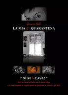 La mia 1^ quarantena di Giovanna Naldi, 2020, Youcanprint