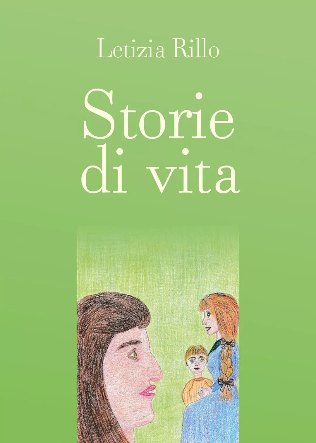 Storie di Vita di Letizia Rillo, 2017, Youcanprint
