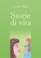 Storie di Vita di Letizia Rillo, 2017, Youcanprint