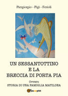 Un sessantottino e la breccia di Porta Pia - ER