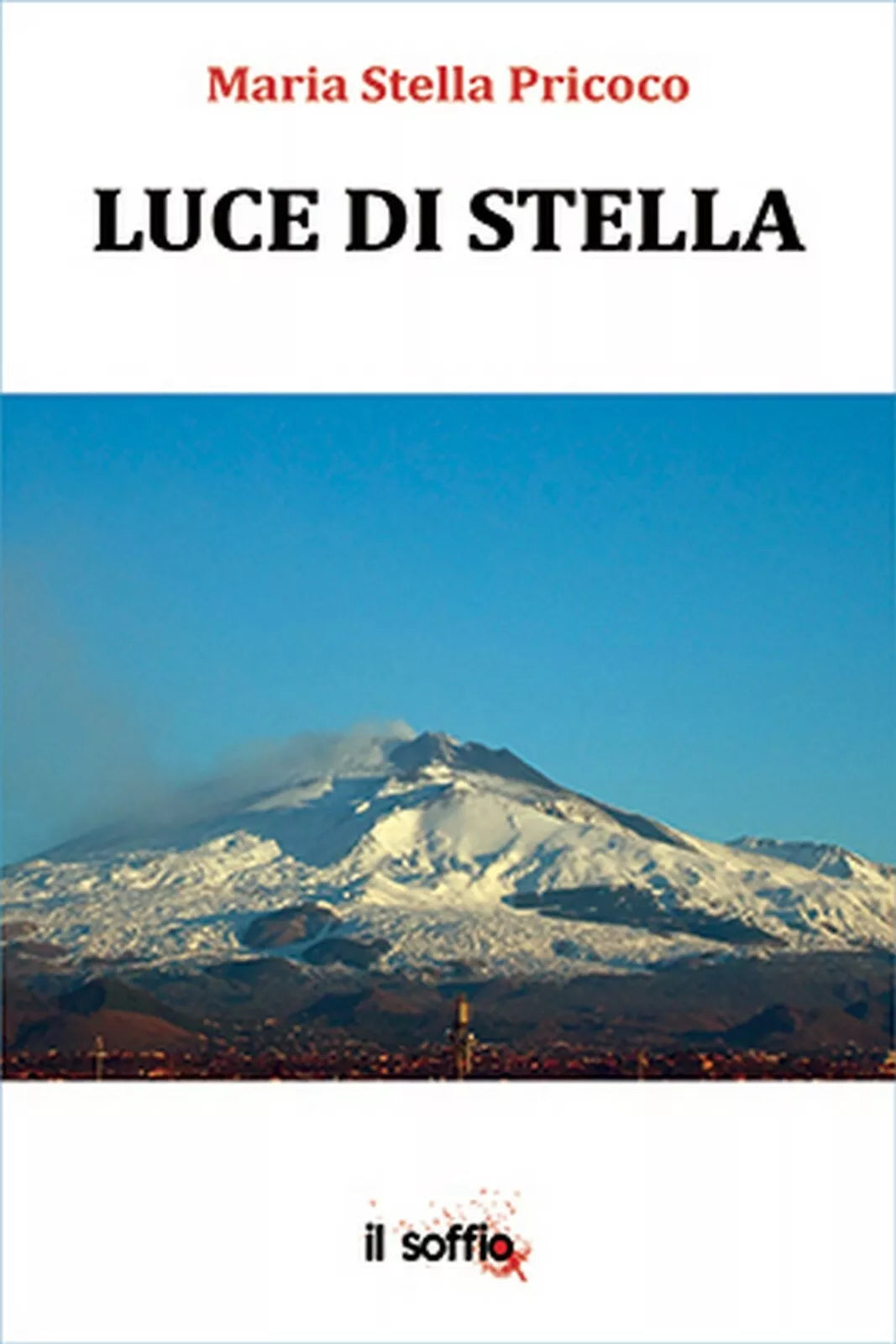 Luce di Stella di Maria S. Pricoco, Il Soffio Edizioni