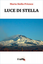 Luce di Stella di Maria S. Pricoco, Il Soffio Edizioni