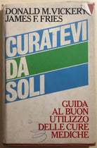 Curatevi da soli di Donald M. Vickery, James F. Fries, 1982, Edizione Club Del