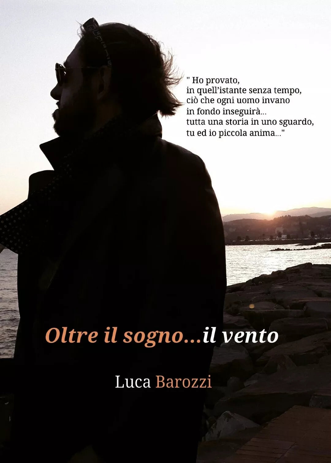 Oltre il sogno...il vento di Luca Barozzi, 2017, Youcanprint
