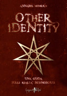 Other identity Una guida sulle realt sconosciute di Annabel Heimlich