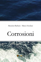 Corrosioni di Massimo Barbaro, Marco Ercolani, 2021, Youcanprint