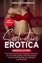 Seductive Erotica + Bonus Story. The most sensual and intriguing stories that yo