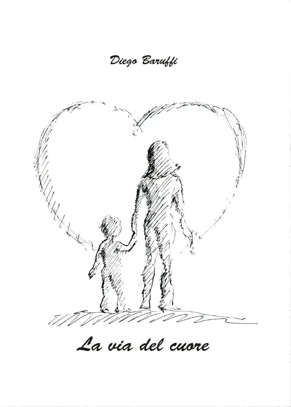 La via del cuore di Diego Baruffi, 2016, Youcanprint