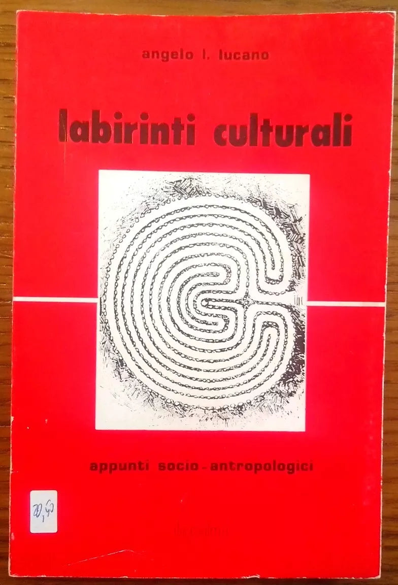 Labirinti culturali - Appunti socio-antropologici - Angelo Lucano - 1977