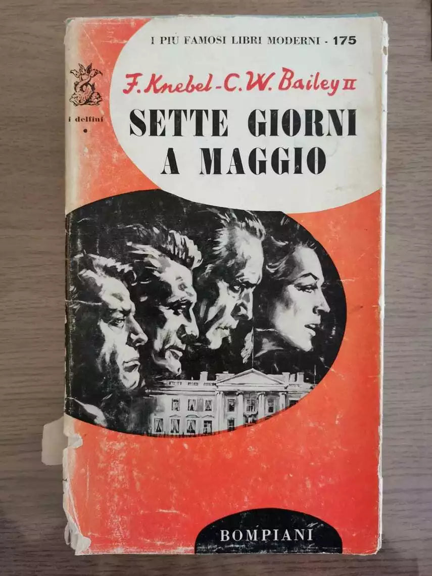 Sette giorni a maggio - F. Knebel C.W. Bailey II - Bompiani - 1964 - AR