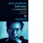 INDIVIDUO E COMUNIT di PAUL GOODMAN