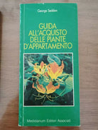 Guida all acquisto delle piante d appartamento - G. Seddon-Mediolanum-1990-AR
