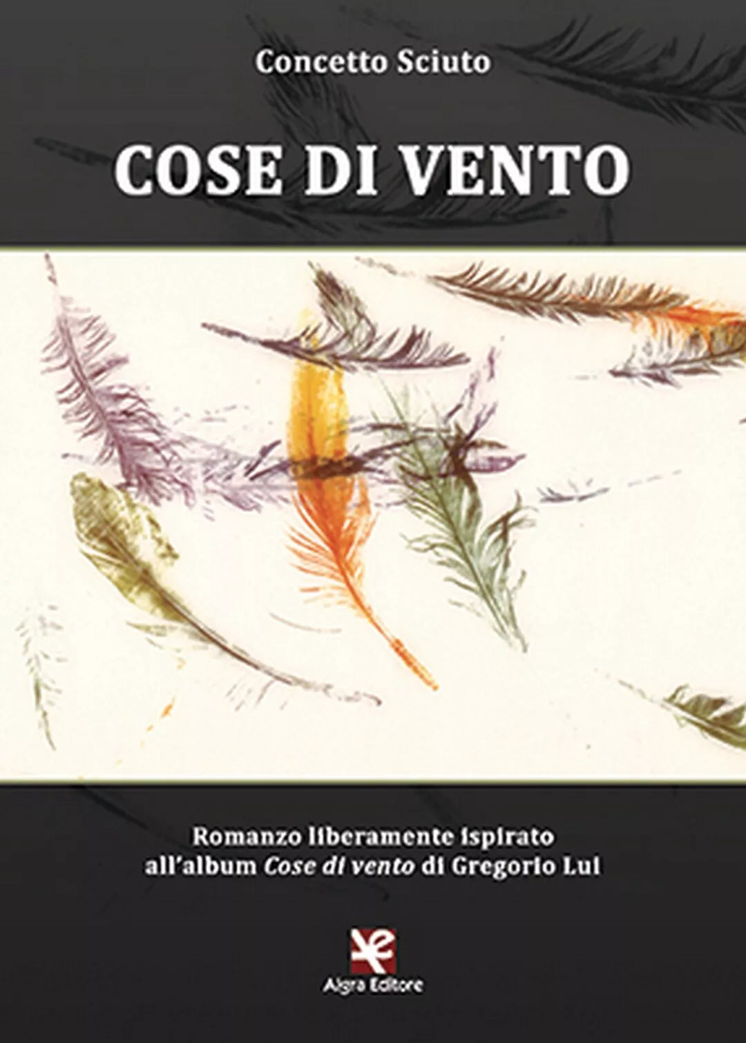 Cose di vento di Concetto Sciuto, Algra Editore
